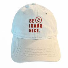 Load image into Gallery viewer, &quot;Be Idaho Nice&quot; Dad Hat
