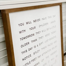 Load image into Gallery viewer, &quot;You Will Never Have This Day with Your Children Again&quot; Wood Sign
